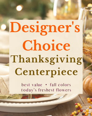 Designer's Choice - Thanksgiving Centerpiece