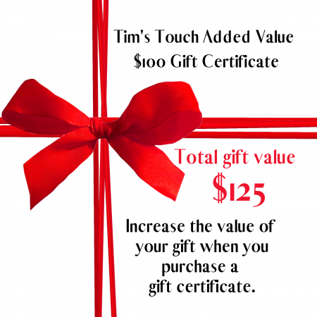 Tim's Touch Added Value $100 Gift Certificate